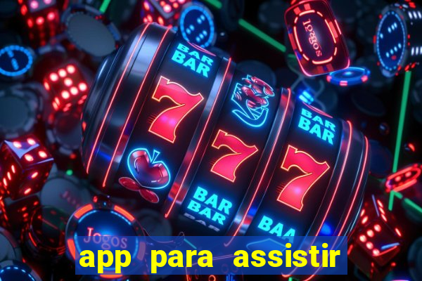 app para assistir todos os jogos de futebol